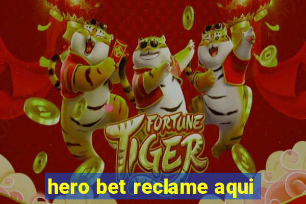 hero bet reclame aqui